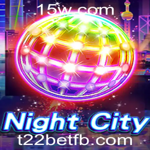 NightCity: Descubra o Novo Fenômeno dos Jogos com t22bet
